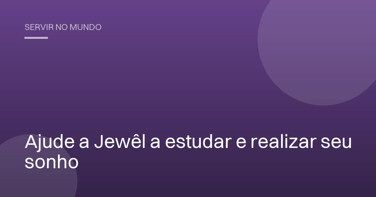 Ajude a Jewel a estudar e realizar seu sonho!